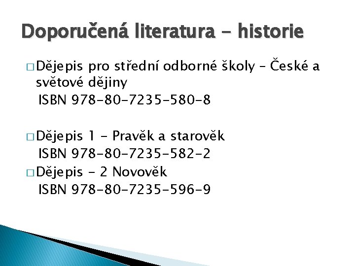 Doporučená literatura - historie � Dějepis pro střední odborné školy – České a světové