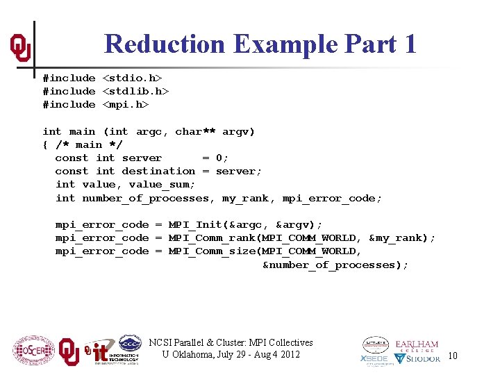 Reduction Example Part 1 #include <stdio. h> #include <stdlib. h> #include <mpi. h> int