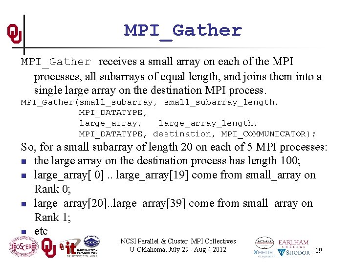 MPI_Gather receives a small array on each of the MPI processes, all subarrays of