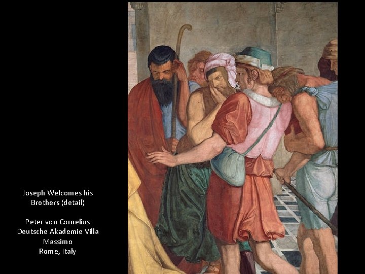 Joseph Welcomes his Brothers (detail) Peter von Cornelius Deutsche Akademie Villa Massimo Rome, Italy