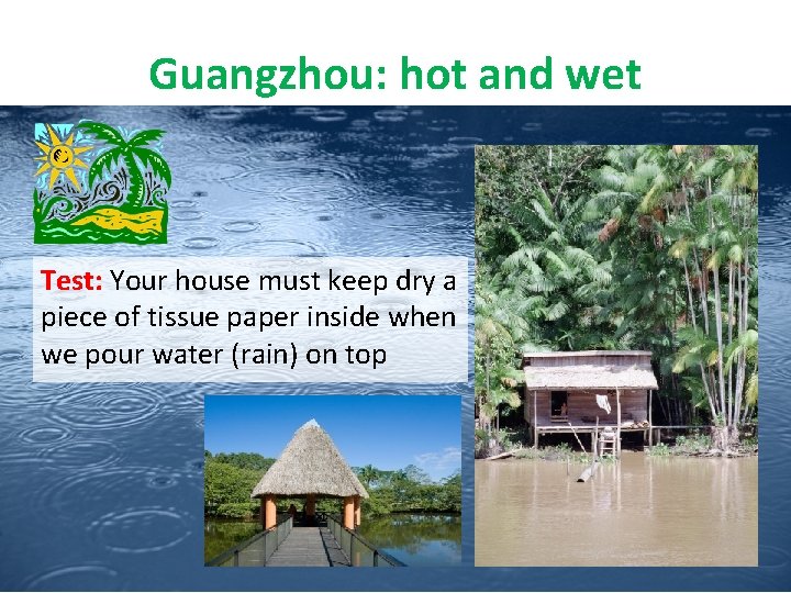 Guangzhou: hot and wet Test: Your house must keep dry a piece of tissue