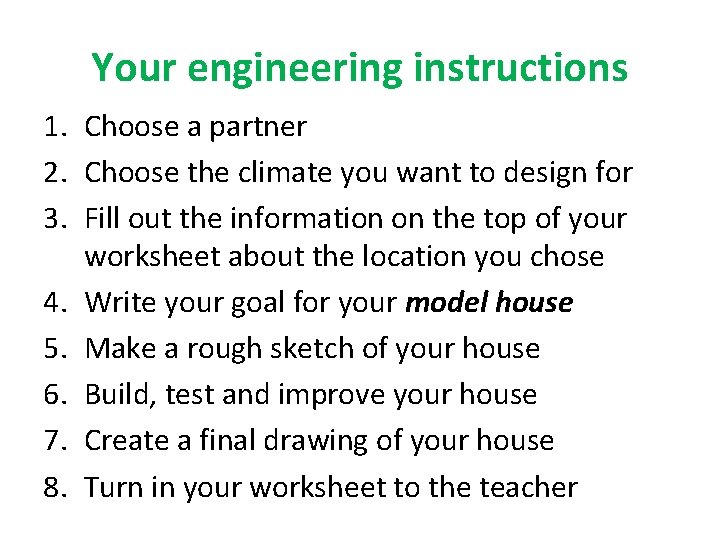Your engineering instructions 1. Choose a partner 2. Choose the climate you want to