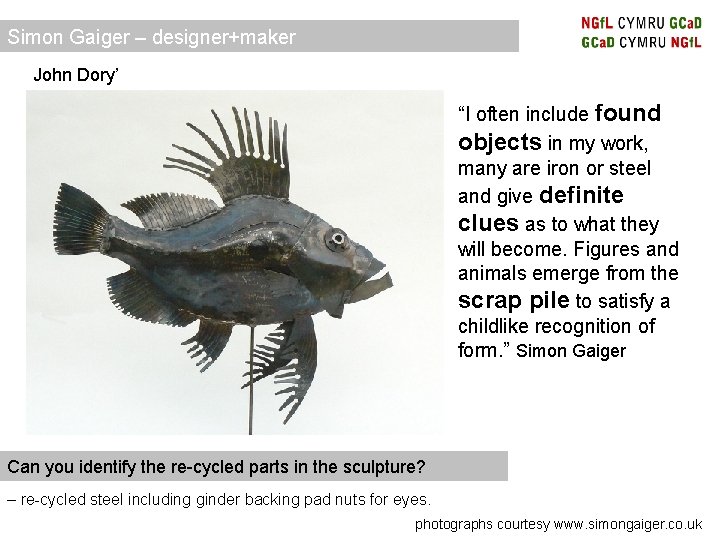 Simon Gaiger – designer+maker John Dory’ “I often include found objects in my work, Simon Gaiger – designer+maker John Dory’ “I often include found objects in my work,