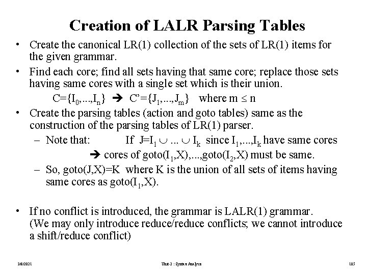 Creation of LALR Parsing Tables • Create the canonical LR(1) collection of the sets