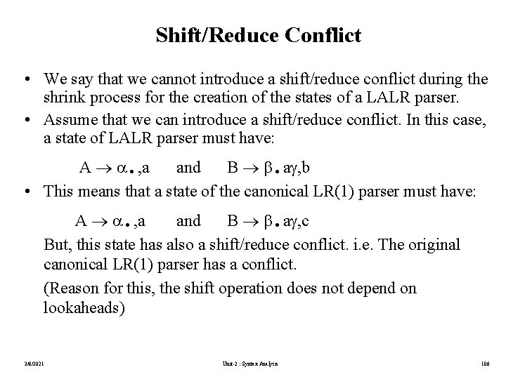 Shift/Reduce Conflict • We say that we cannot introduce a shift/reduce conflict during the