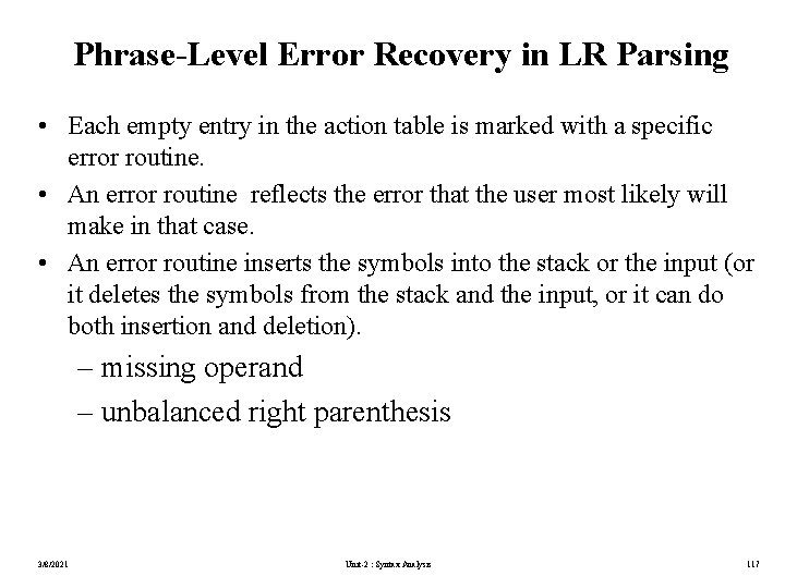 Phrase-Level Error Recovery in LR Parsing • Each empty entry in the action table