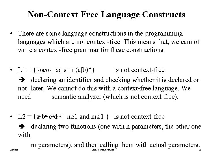 Non-Context Free Language Constructs • There are some language constructions in the programming languages