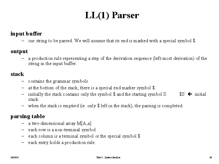 LL(1) Parser input buffer – our string to be parsed. We will assume that