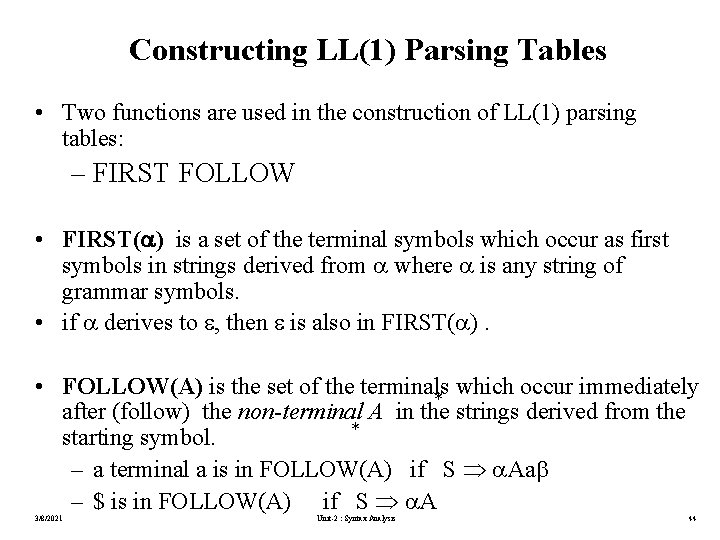Constructing LL(1) Parsing Tables • Two functions are used in the construction of LL(1)