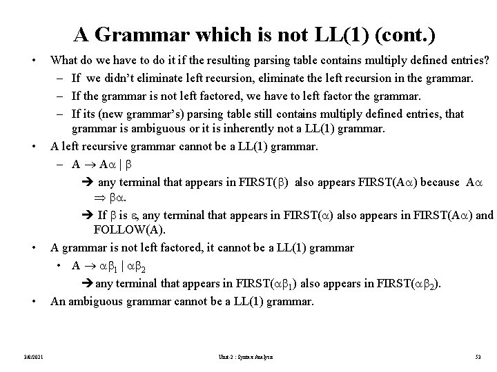 A Grammar which is not LL(1) (cont. ) • • 3/8/2021 What do we