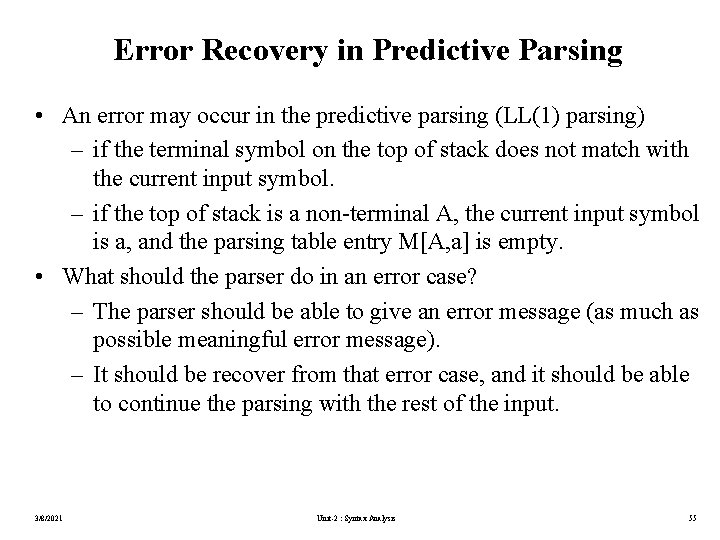 Error Recovery in Predictive Parsing • An error may occur in the predictive parsing