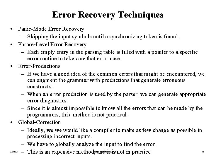 Error Recovery Techniques • Panic-Mode Error Recovery – Skipping the input symbols until a