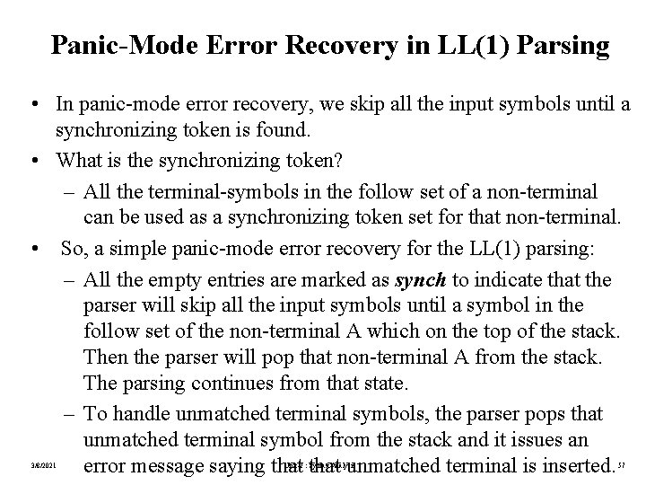 Panic-Mode Error Recovery in LL(1) Parsing • In panic-mode error recovery, we skip all