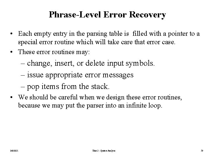 Phrase-Level Error Recovery • Each empty entry in the parsing table is filled with