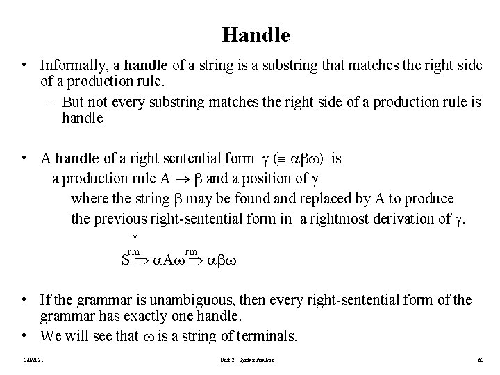 Handle • Informally, a handle of a string is a substring that matches the