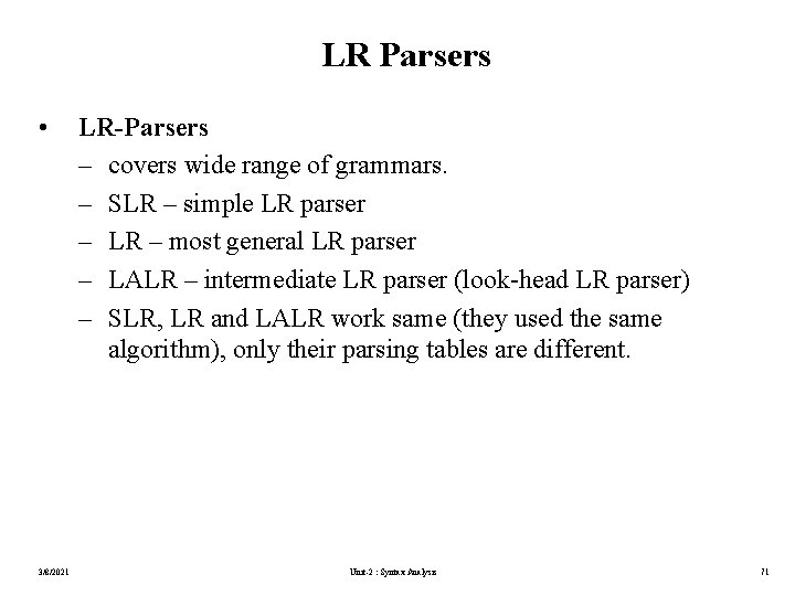 LR Parsers • 3/8/2021 LR-Parsers – covers wide range of grammars. – SLR –