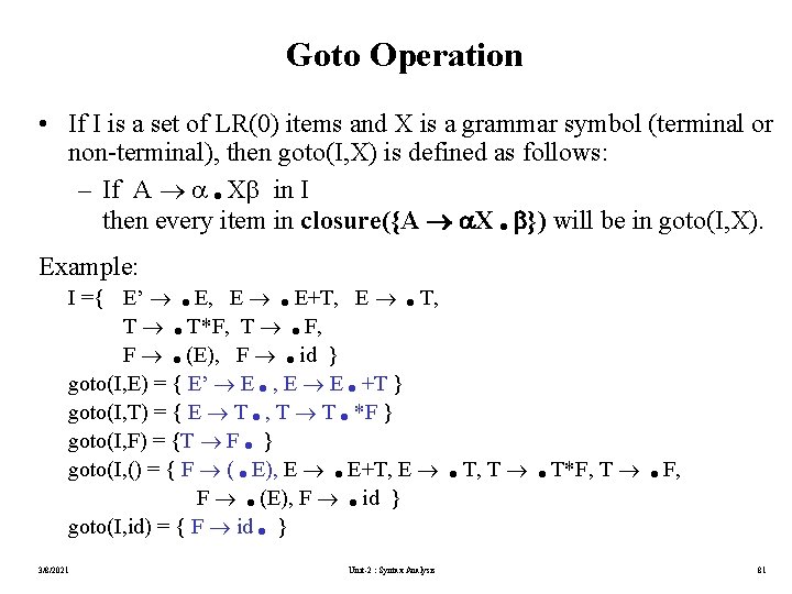 Goto Operation • If I is a set of LR(0) items and X is