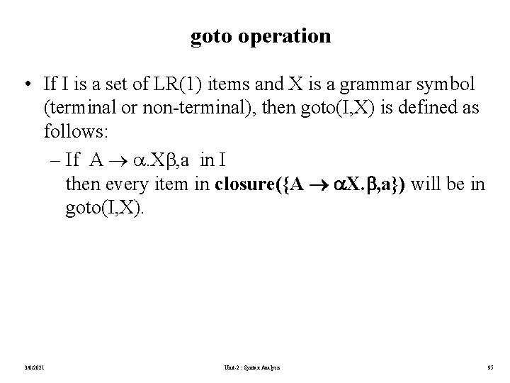 goto operation • If I is a set of LR(1) items and X is