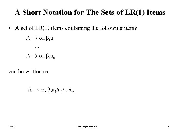 A Short Notation for The Sets of LR(1) Items • A set of LR(1)