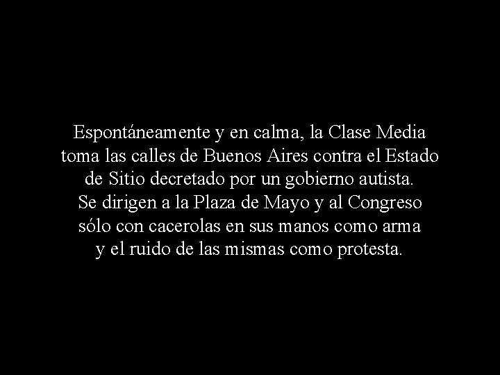 Espontáneamente y en calma, la Clase Media toma las calles de Buenos Aires contra