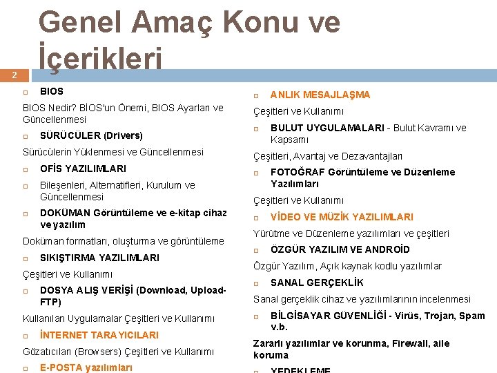 Genel Amaç Konu ve İçerikleri 2 BIOS Nedir? BİOS'un Önemi, BIOS Ayarları ve Güncellenmesi