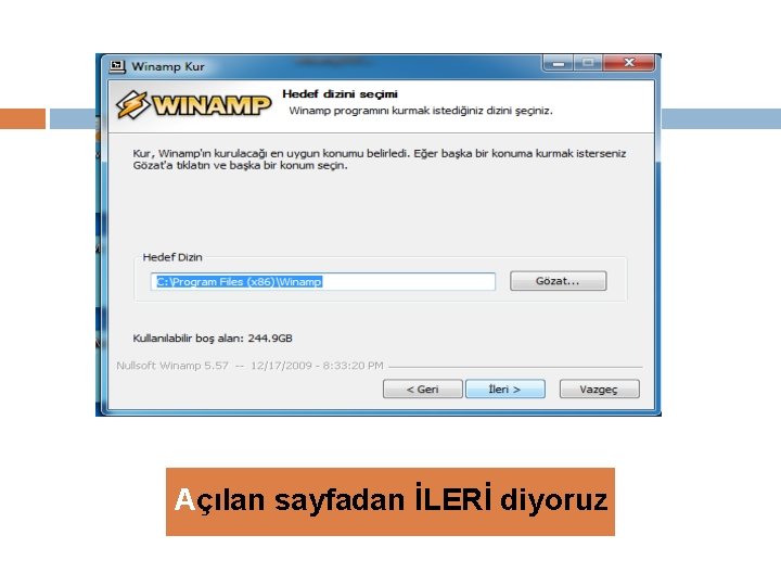 Açılan sayfadan İLERİ diyoruz 