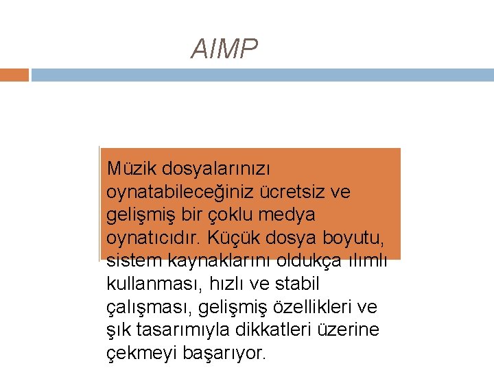 AIMP Müzik dosyalarınızı oynatabileceğiniz ücretsiz ve gelişmiş bir çoklu medya oynatıcıdır. Küçük dosya boyutu,