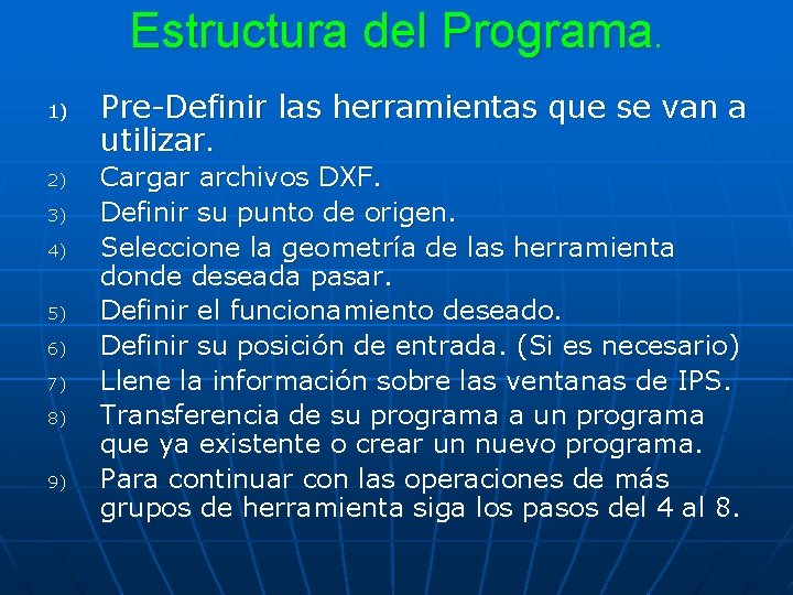 Estructura del Programa. 1) 2) 3) 4) 5) 6) 7) 8) 9) Pre-Definir las