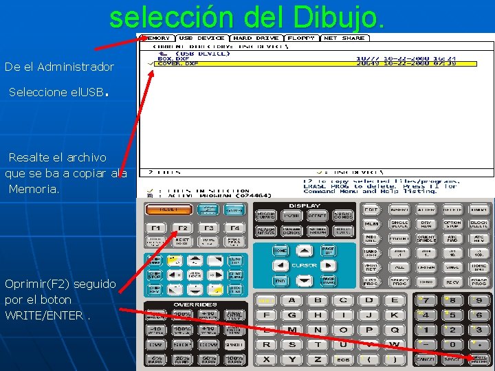 selección del Dibujo. De el Administrador . Seleccione el. USB Resalte el archivo que