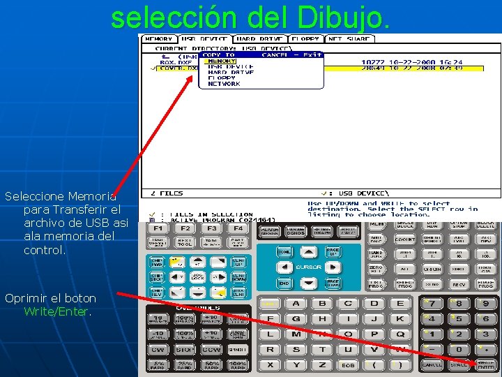 selección del Dibujo. Seleccione Memoria para Transferir el archivo de USB asi ala memoria