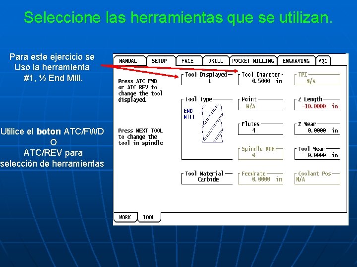 Seleccione las herramientas que se utilizan. Para este ejercicio se Uso la herramienta #1,