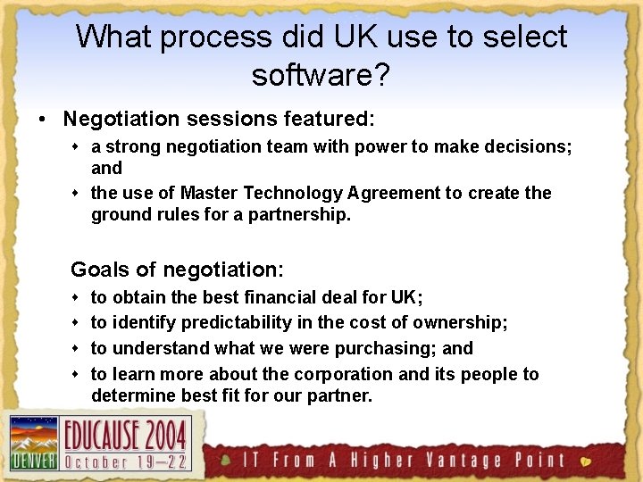 What process did UK use to select software? • Negotiation sessions featured: s a