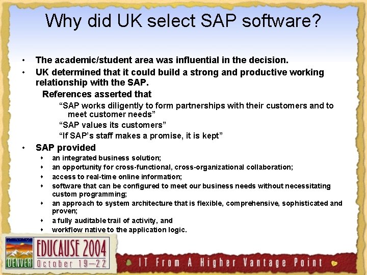 Why did UK select SAP software? • • The academic/student area was influential in