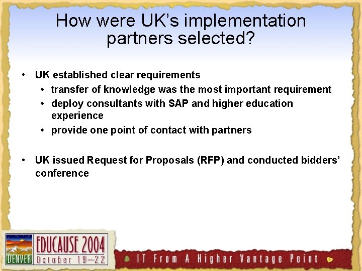 How were UK’s implementation partners selected? • UK established clear requirements s transfer of