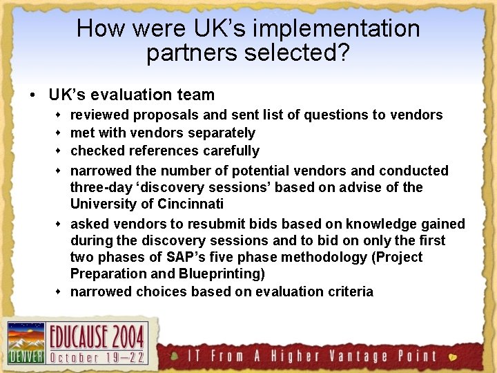 How were UK’s implementation partners selected? • UK’s evaluation team s s reviewed proposals