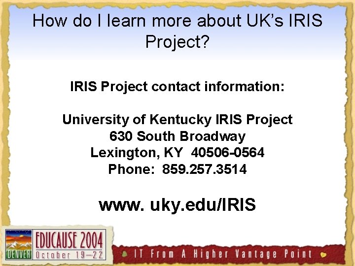 How do I learn more about UK’s IRIS Project? IRIS Project contact information: University