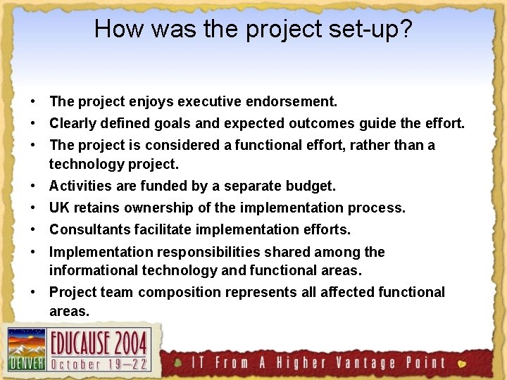 How was the project set-up? • The project enjoys executive endorsement. • Clearly defined