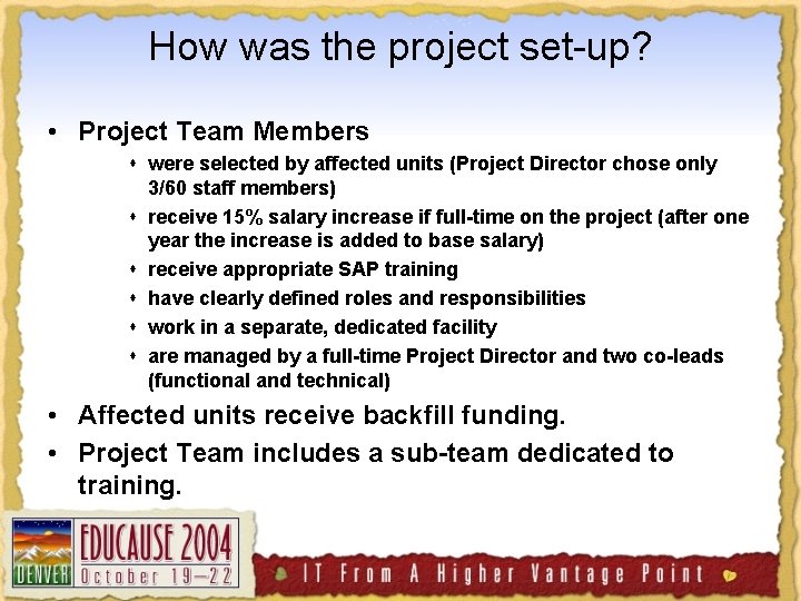 How was the project set-up? • Project Team Members s were selected by affected