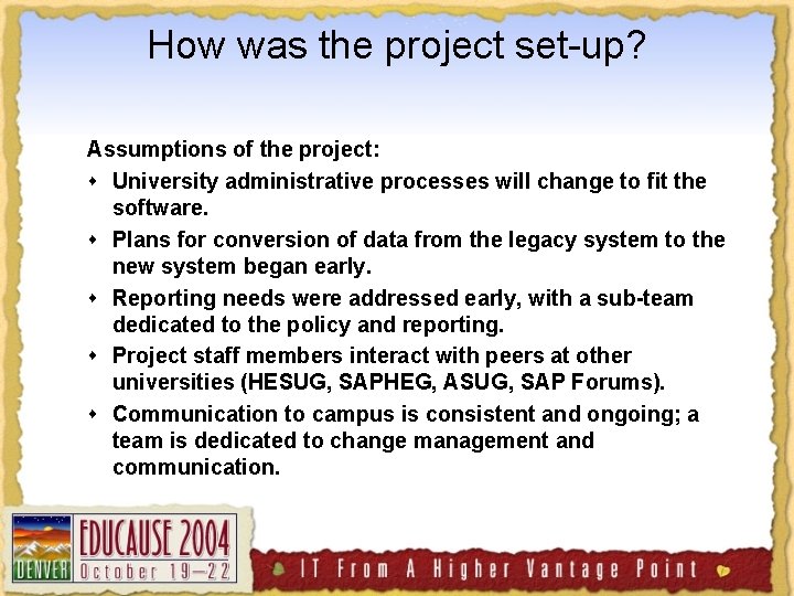 How was the project set-up? Assumptions of the project: s University administrative processes will