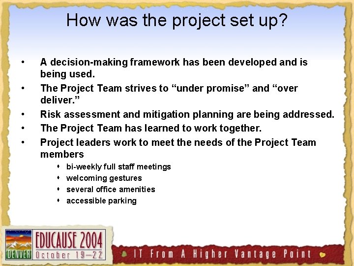 How was the project set up? • • • A decision-making framework has been