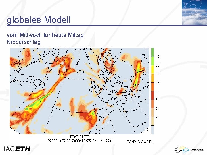 globales Modell vom Mittwoch für heute Mittag Niederschlag ECMWF/IACETH 