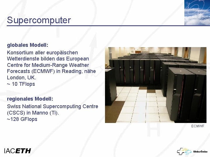 Supercomputer globales Modell: Konsortium aller europäischen Wetterdienste bilden das European Centre for Medium-Range Weather