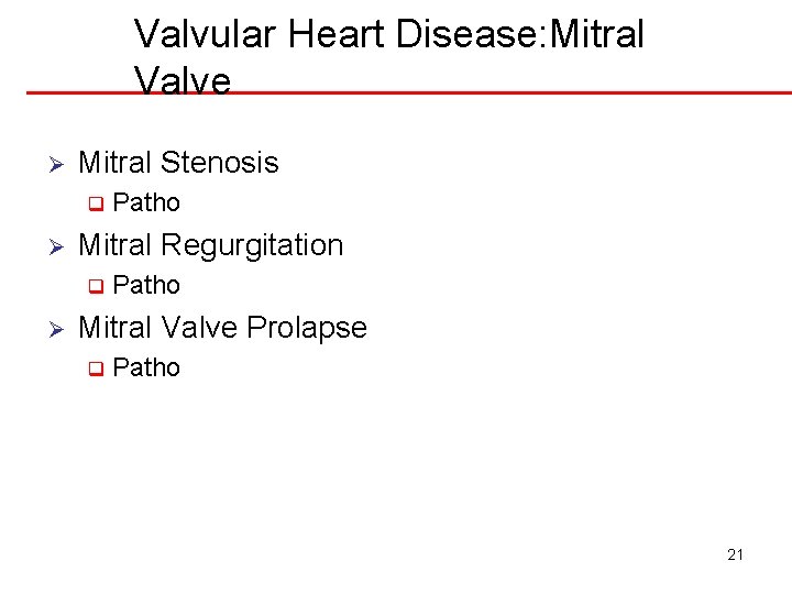 Valvular Heart Disease: Mitral Valve Ø Mitral Stenosis q Ø Mitral Regurgitation q Ø