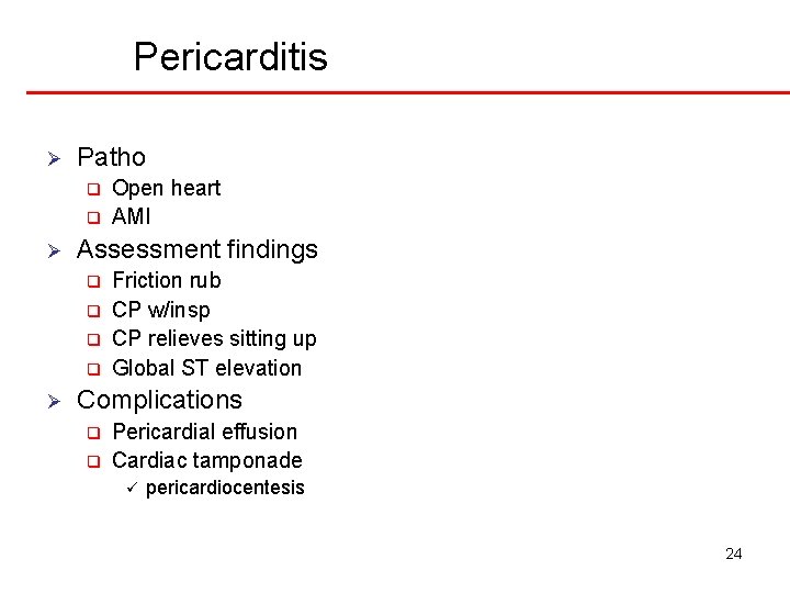 Pericarditis Ø Patho q q Ø Assessment findings q q Ø Open heart AMI