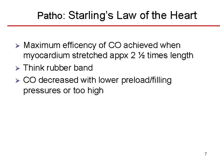 Patho: Starling’s Law of the Heart Ø Ø Ø Maximum efficency of CO achieved