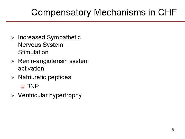 Compensatory Mechanisms in CHF Ø Ø Increased Sympathetic Nervous System Stimulation Renin-angiotensin system activation