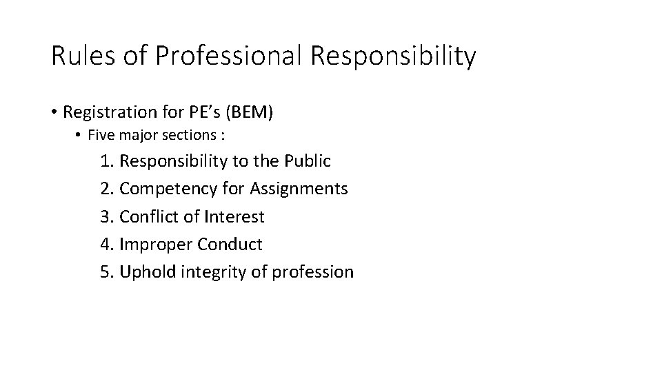 Rules of Professional Responsibility • Registration for PE’s (BEM) • Five major sections :