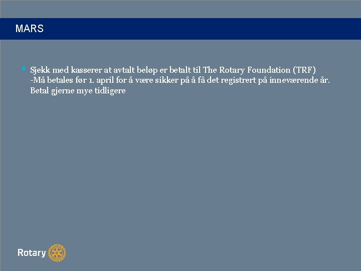 MARS § Sjekk med kasserer at avtalt beløp er betalt til The Rotary Foundation