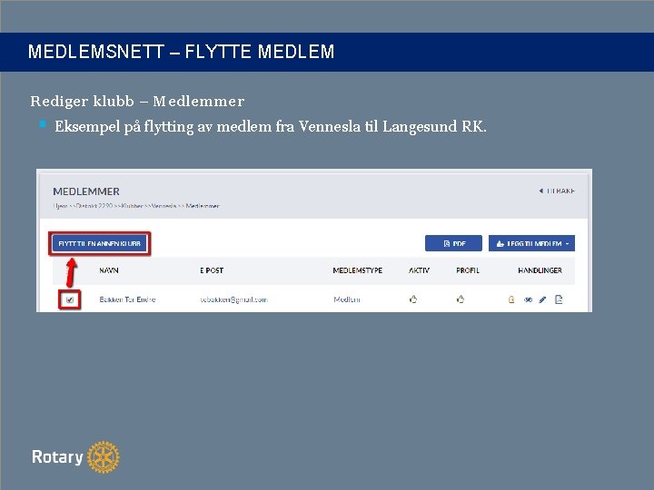 MEDLEMSNETT – FLYTTE MEDLEM Rediger klubb – Medlemmer § Eksempel på flytting av medlem