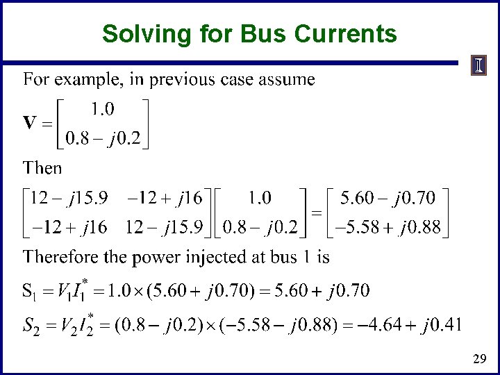 Solving for Bus Currents 29 Solving for Bus Currents 29